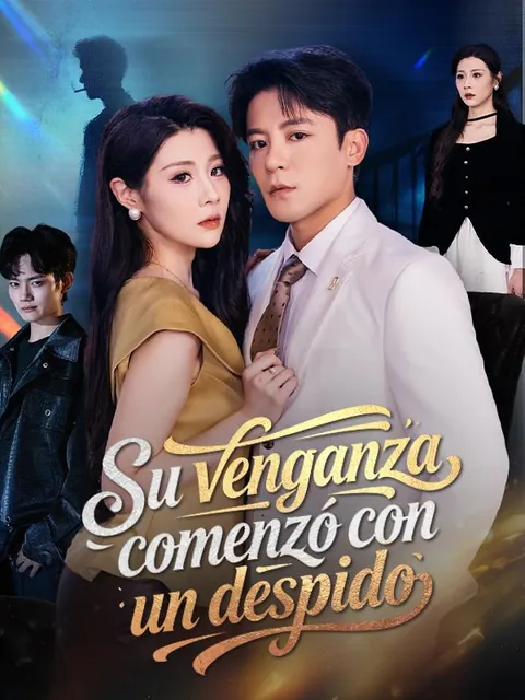 Su Venganza Comenzó con un Despido