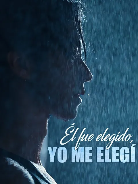 Él fue elegido, yo me elegí