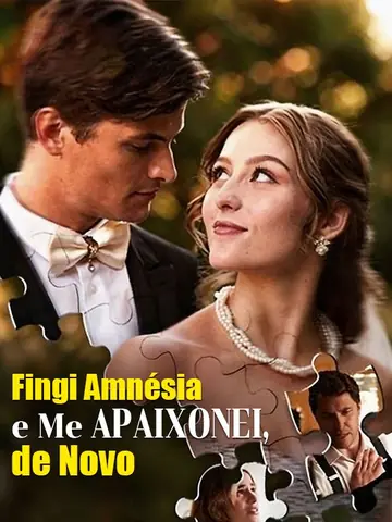Fingi Amnésia e Me Apaixonei de Novo