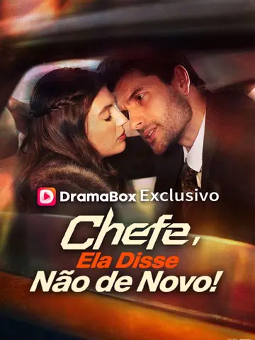Chefe, Ela Disse Não de Novo!