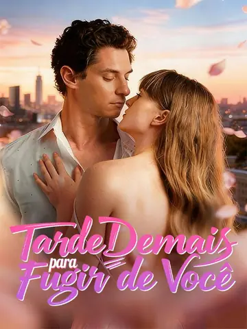 Tarde Demais para Fugir de Você