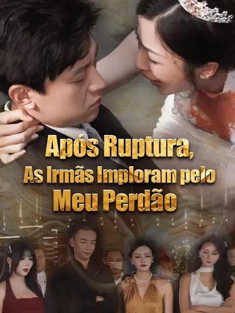 Após Ruptura, As Irmãs Imploram pelo Meu Perdão