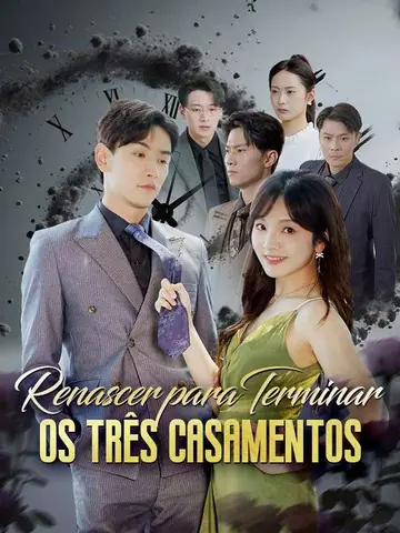 Renascer para Terminar os Três Casamentos (Dublado)