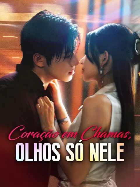 Coração em Chamas, Olhos Só Nele