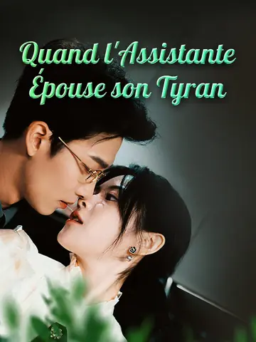 Quand l'Assistante Épouse son Tyran