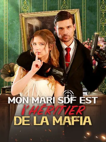 Mon Mari SDF est l'Héritier de la Mafia