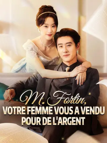 M. Fortin, votre femme vous a vendu pour de l'argent
