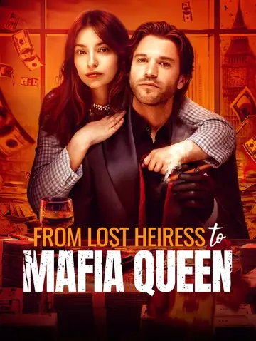 From Lost Heiress to Mafia Queen