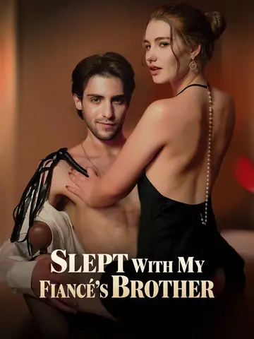 Slept With My Fiancé's Brother
