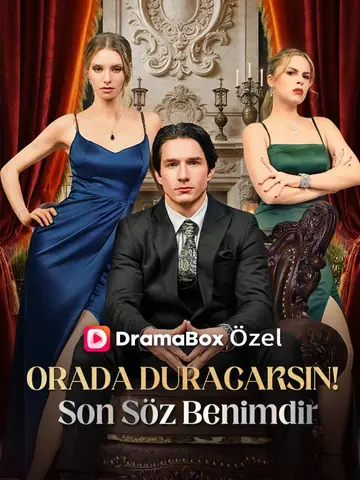 Orada Duracaksın! Son Söz Benimdir