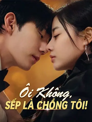 (Lồng tiếng)Ôi Không, Sếp Là Chồng Tôi!