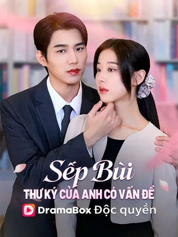 (Lồng tiếng)Sếp Bùi, Thư Ký Của Anh Có Vấn Đề