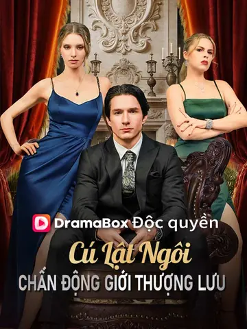 Cú Lật Ngôi Chấn Động Giới Thượng Lưu