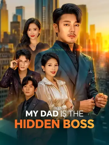 My Dad is the Hidden Boss(Dubbed)