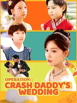 Operation: Crash Daddy's Wedding