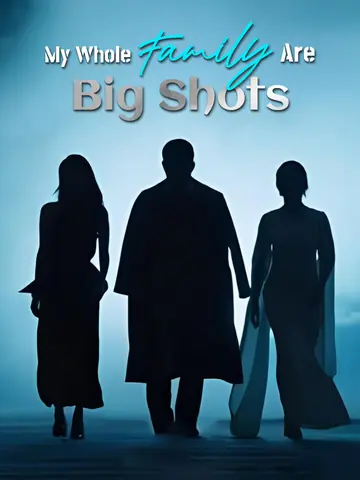 My Whole Family Are Big Shots