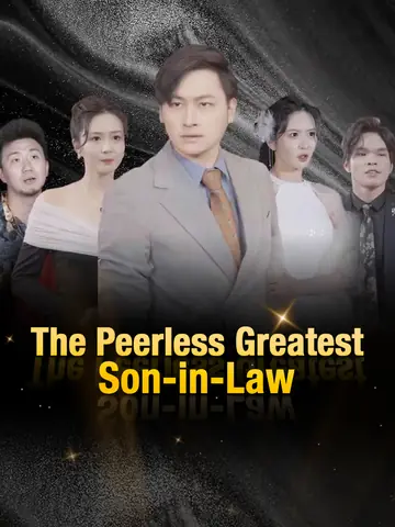 The Peerless Greatest Son-in-Law