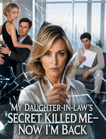 My Daughter-in-Law's Secret Killed Me—Now I'm Back