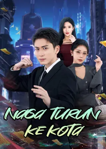 Naga Turun ke Kota