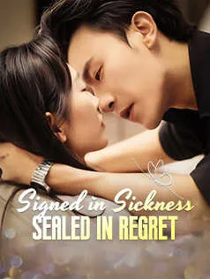 Signed in Sickness, Sealed in Regret