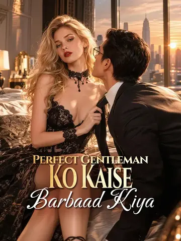 Perfect Gentleman Ko Kaise Barbaad Kiya