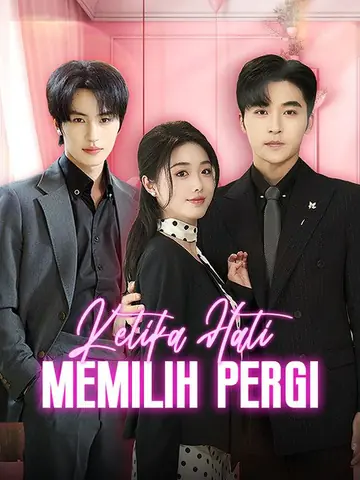 Ketika Hati Memilih Pergi (Sulih Suara)