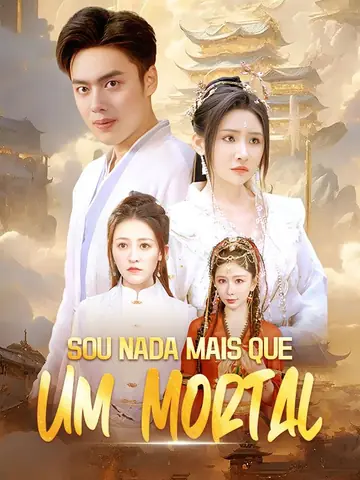Sou Nada Mais que Um Mortal (Dublado)