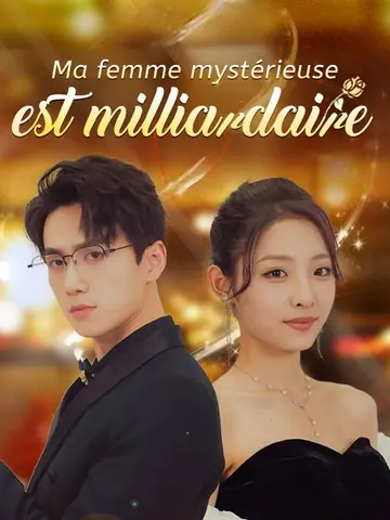 Ma femme mystérieuse est milliardaire ( Doublé )
