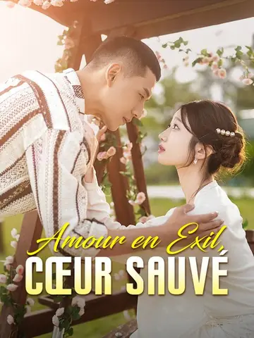 Amour en Exil, Cœur Sauvé ( Doublé )