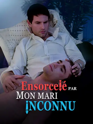 Ensorcelé par Mon Mari Inconnu