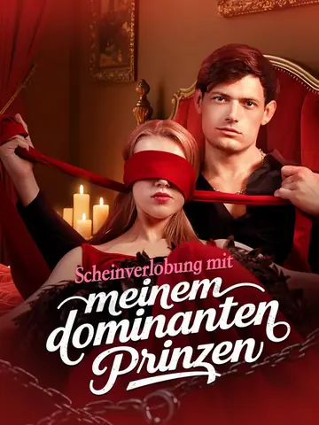 Scheinverlobung mit meinem dominanten Prinzen