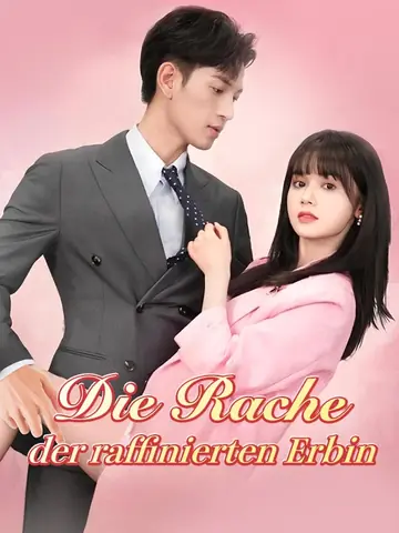 Die Rache der raffinierten Erbin