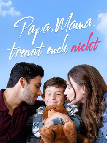 Papa, Mama, trennt euch nicht
