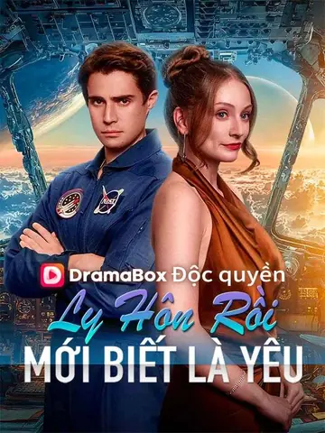 Ly Hôn Rồi Mới Biết Là Yêu