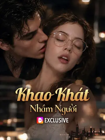 Khao Khát Nhầm Người