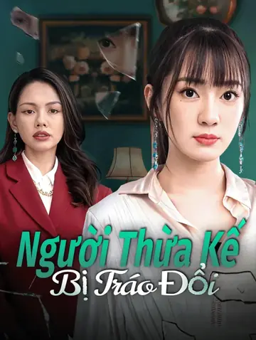 Người Thừa Kế Bị Tráo Đổi