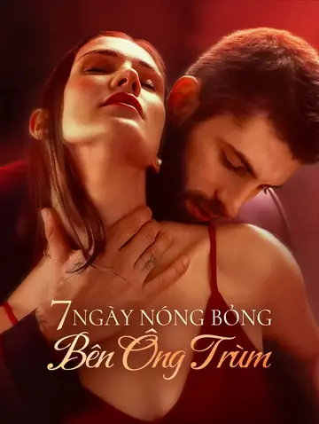 7 Ngày Nóng Bỏng Bên Ông Trùm