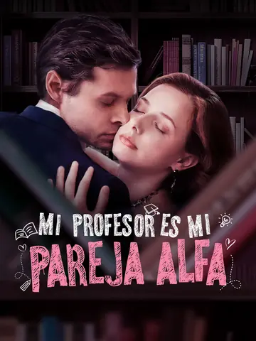 Mi profesor es mi  pareja alfa