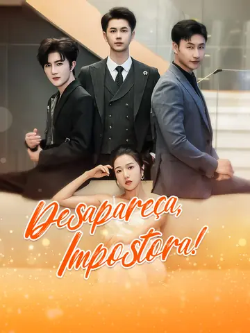Desapareça, Impostora!