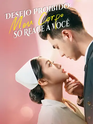 [Dublado] Desejo Proibido: Meu Corpo Só Reage a Você