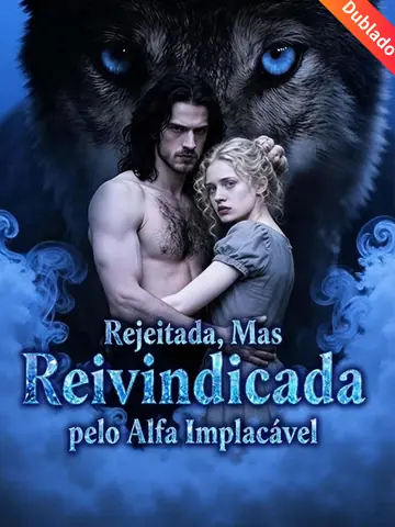Rejeitada, Mas Reivindicada pelo Alfa Implacável