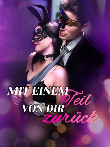 Mit einem Teil von dir zurück