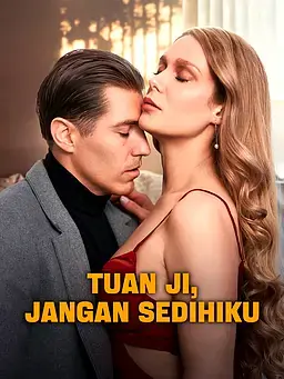 Tuan Ji, Jangan Sedihiku