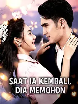 Saat Ia Kembali, Dia Memohon.