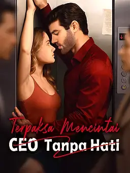 Terpaksa Mencintai CEO Tanpa Hati