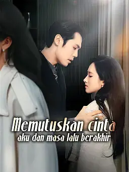 Memutuskan cinta, aku dan masa lalu berakhir