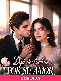 (DOBLADA)Dejó de luchar por su amor