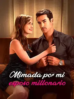 Mimada por mi esposo millonario