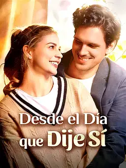 Desde el Día que Dije Sí
