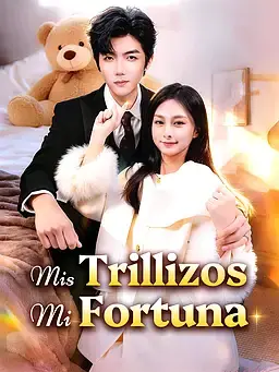 Mis Trillizos, Mi Fortuna